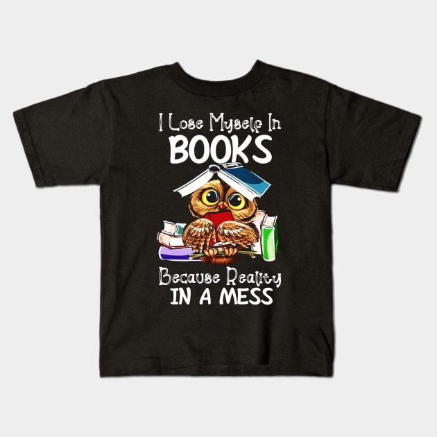 I Lose Myself In Books Because Reality Is A Mess Kids T-Shirt by mariebellamanda